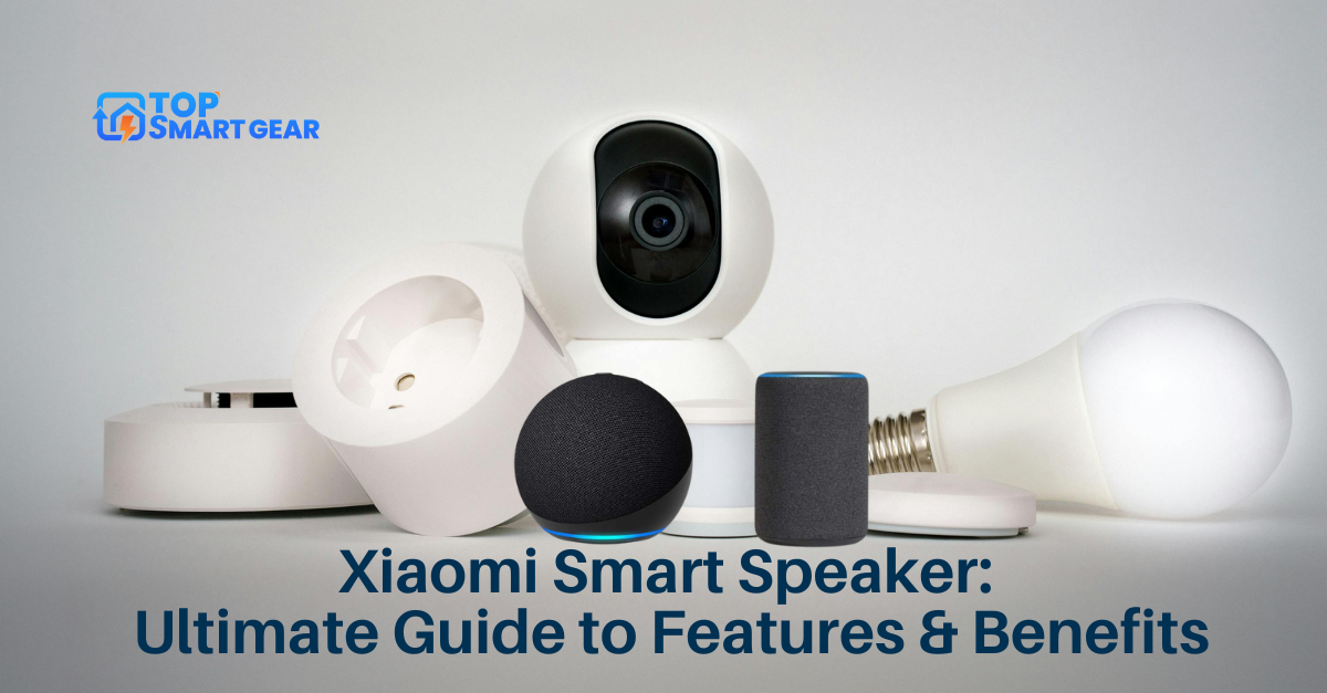 Xiaomi Smart Speaker Ultimate Guide to Features & Benefits