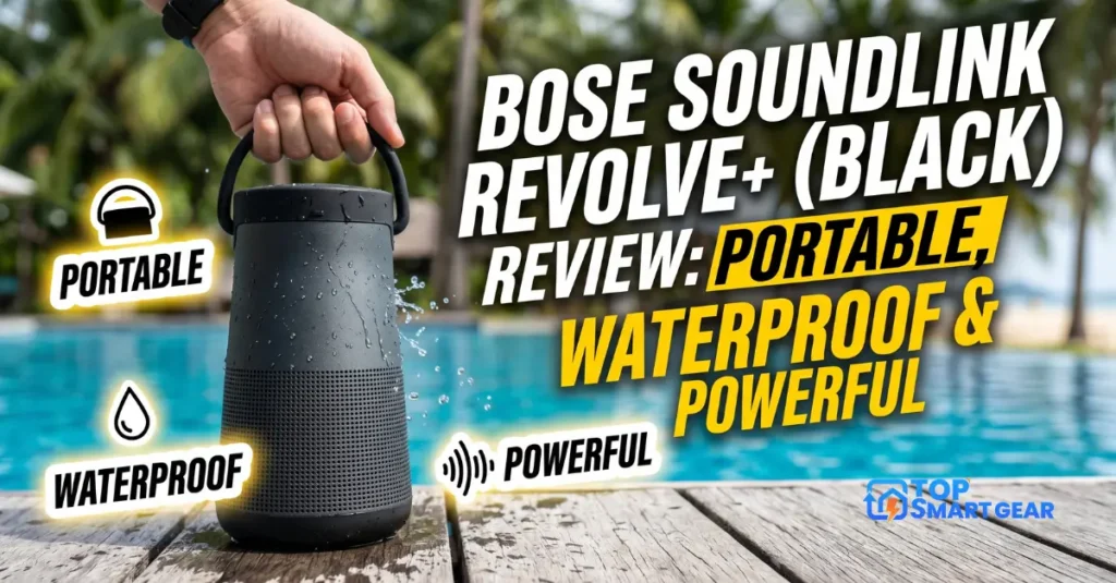 Bose SoundLink Revolve+ (Black) Review Portable, Waterproof & Powerful