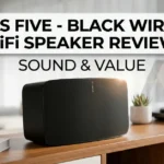 Sonos Five - Black Wireless HiFi Speaker Review Sound & Value